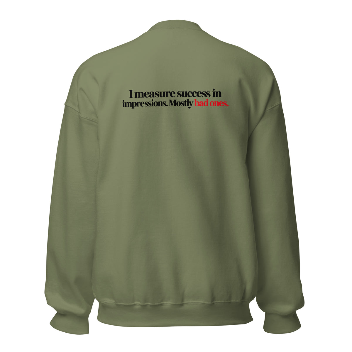 Sweatshirt "Impressions. Mostly Bad Ones.", cor verde militar, costas
