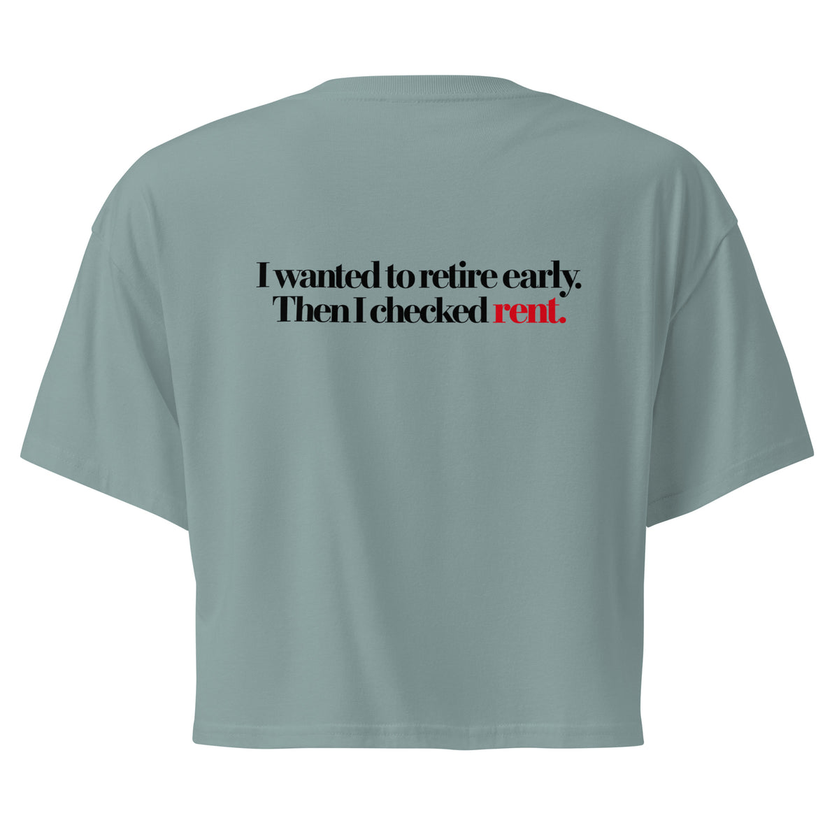 T-shirt Cropped "I Wanted To Retire Early", cor mineral, costas