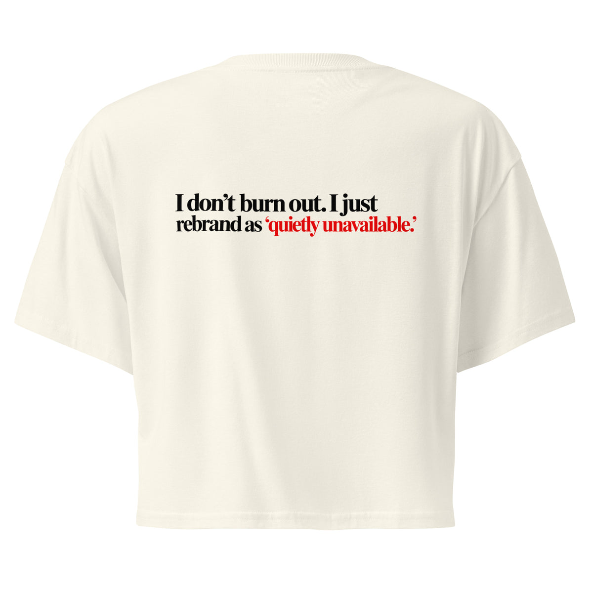 T-shirt Cropped "Quietly Unavailable", cor natural, costas